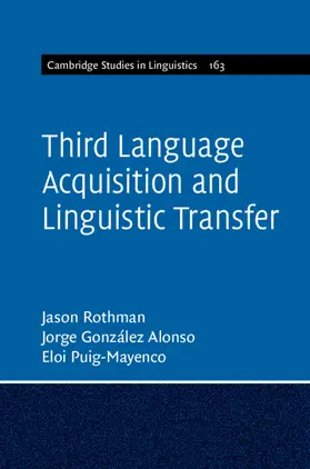 Rothman / González Alonso / Puig-Mayenco |  Third Language Acquisition and Linguistic Transfer | Buch |  Sack Fachmedien