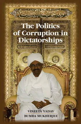 Yadav / Mukherjee |  The Politics of Corruption in Dictatorships | Buch |  Sack Fachmedien