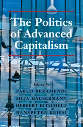 Beramendi / Häusermann / Kitschelt |  The Politics of Advanced Capitalism | Buch |  Sack Fachmedien