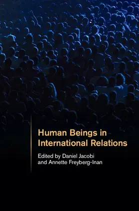 Jacobi / Freyberg-Inan |  Human Beings in International Relations | Buch |  Sack Fachmedien