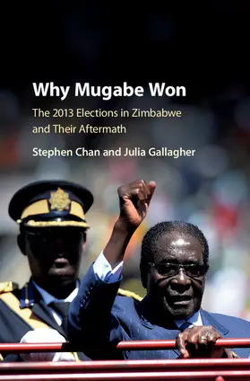 Chan / Gallagher | Why Mugabe Won | Buch | 978-1-107-11716-7 | www2.sack.de