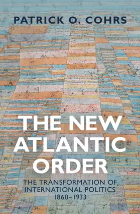 Cohrs | The New Atlantic Order | Buch | 978-1-107-11797-6 | sack.de