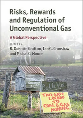 Grafton / Cronshaw / Moore |  Risks, Rewards and Regulation of Unconventional Gas | Buch |  Sack Fachmedien