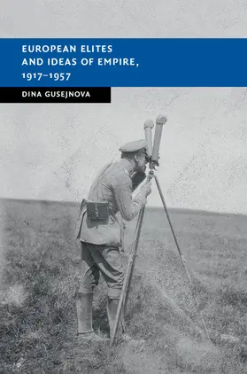 Gusejnova |  European Elites and Ideas of Empire, 1917-1957 | Buch |  Sack Fachmedien