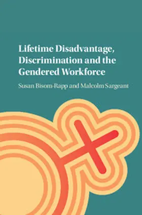 Bisom-Rapp / Sargeant | Lifetime Disadvantage, Discrimination and the Gendered Workforce | Buch | 978-1-107-12353-3 | sack.de