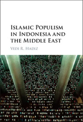 Hadiz |  Islamic Populism in Indonesia and the Middle East | Buch |  Sack Fachmedien