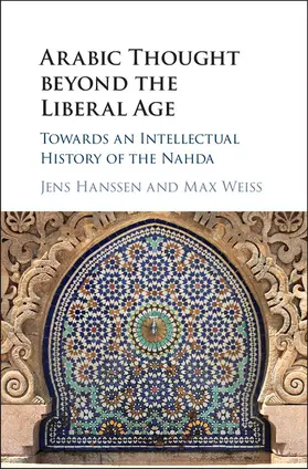 Hanssen / Weiss |  Arabic Thought beyond the Liberal Age | Buch |  Sack Fachmedien