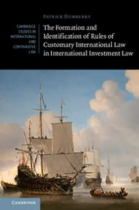 Dumberry | The Formation and Identification of Rules of Customary International Law in International Investment Law | Buch | 978-1-107-13852-0 | sack.de