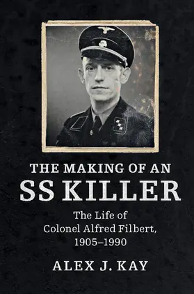 Kay | The Making of an SS Killer | Buch | 978-1-107-14634-1 | sack.de