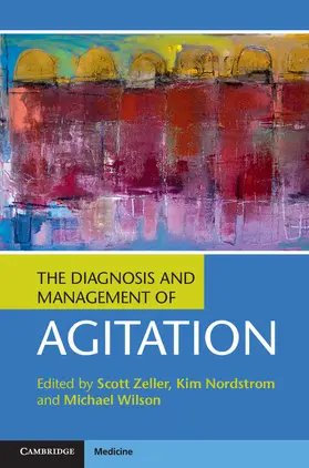 Zeller / Nordstrom / Wilson |  The Diagnosis and Management of Agitation | Buch |  Sack Fachmedien