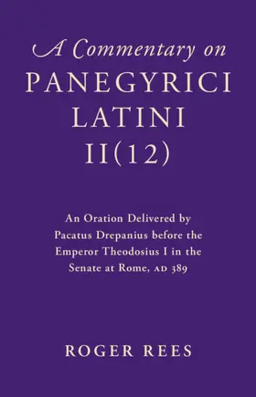 Rees |  A Commentary on Panegyrici Latini Ii(12) | Buch |  Sack Fachmedien