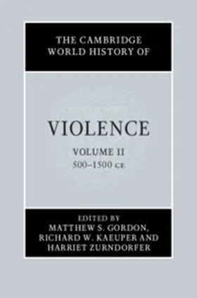 Gordon / Kaeuper / Zurndorfer |  The Cambridge World History of Violence | Buch |  Sack Fachmedien