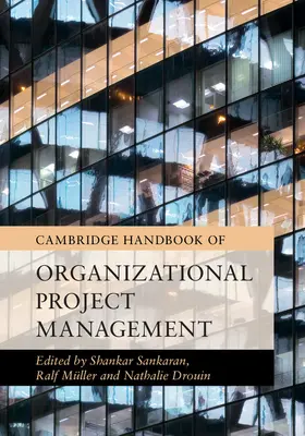 Sankaran / Müller / M&#252;ller |  Cambridge Handbook of Organizational Project             Management | Buch |  Sack Fachmedien