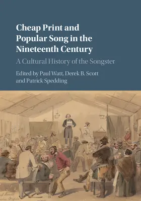 Watt / Scott / Spedding | Cheap Print and Popular Song in the Nineteenth Century | Buch | 978-1-107-15991-4 | sack.de