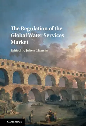 Chaisse | The Regulation of the Global Water Services Market | Buch | 978-1-107-16286-0 | sack.de