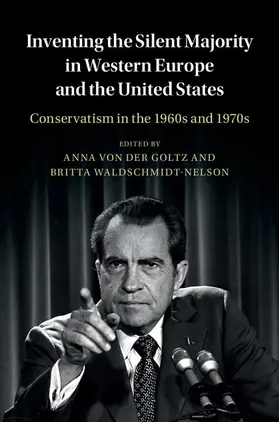 von der Goltz / Waldschmidt-Nelson |  Inventing the Silent Majority in Western Europe and the United States | Buch |  Sack Fachmedien