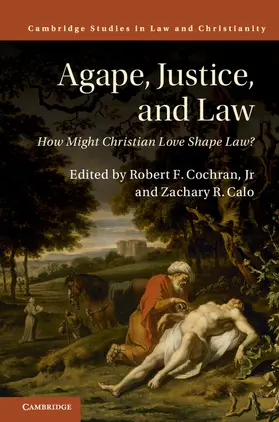 Cochran, Jr. / Calo |  Agape, Justice, and Law | Buch |  Sack Fachmedien