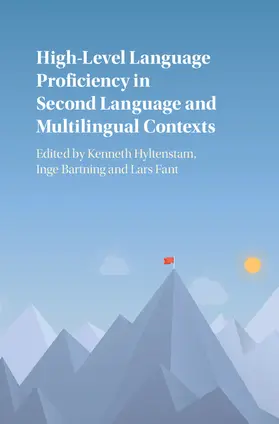 Hyltenstam / Bartning / Fant | High-Level Language Proficiency in Second Language and Multilingual Contexts | Buch | 978-1-107-17592-1 | sack.de