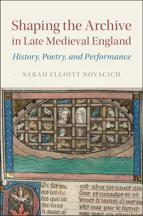 Novacich |  Shaping the Archive in Late Medieval England | Buch |  Sack Fachmedien