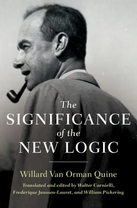 Quine / Carnielli / Janssen-Lauret |  The Significance of the New Logic | Buch |  Sack Fachmedien