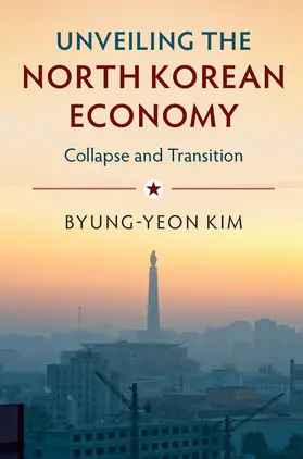 Kim |  Unveiling the North Korean Economy | Buch |  Sack Fachmedien