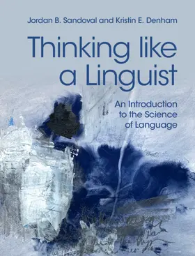 Sandoval / Denham |  Thinking Like a Linguist | Buch |  Sack Fachmedien