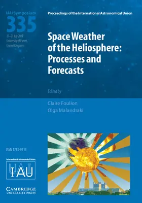Foullon / Malandraki |  Space Weather of the Heliosphere (Iau S335) | Buch |  Sack Fachmedien
