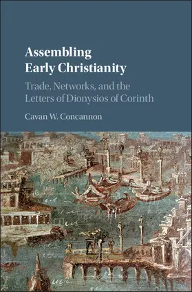Concannon |  Assembling Early Christianity | Buch |  Sack Fachmedien