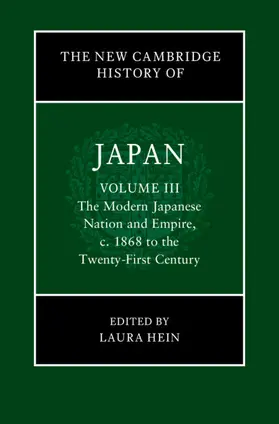 Hein |  The New Cambridge History of Japan: Volume 3, The Modern Japanese Nation and Empire, c.1868 to the Twenty-First Century | Buch |  Sack Fachmedien