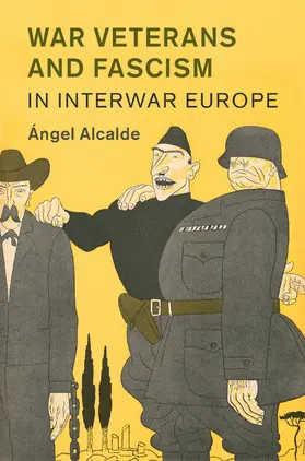 Alcalde |  War Veterans and Fascism in Interwar Europe | Buch |  Sack Fachmedien