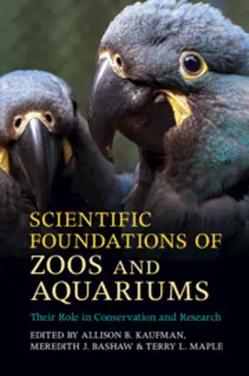 Kaufman / Bashaw / Maple | Scientific Foundations of Zoos and Aquariums | Buch | 978-1-107-19919-4 | sack.de