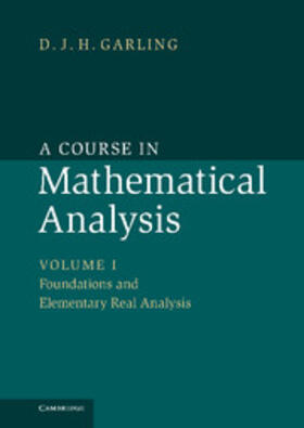Garling | Course in Mathematical Analysis: Volume 1, Foundations and Elementary Real Analysis | E-Book | www2.sack.de