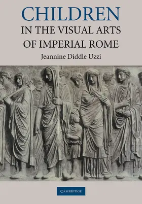 Uzzi |  Children in the Visual Arts of Imperial Rome | Buch |  Sack Fachmedien