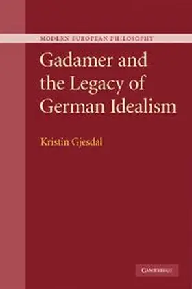 Gjesdal |  Gadamer and the Legacy of German Idealism | Buch |  Sack Fachmedien