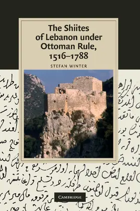 Winter |  The Shiites of Lebanon Under Ottoman Rule, 1516 1788 | Buch |  Sack Fachmedien