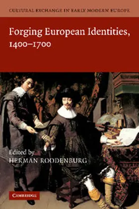 Roodenburg / Monter / Muchembled |  Cultural Exchange in Early Modern Europe. Volume 4, Forging European Identities, 1400-1700 | Buch |  Sack Fachmedien