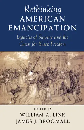 Link / Broomall |  Rethinking American Emancipation | Buch |  Sack Fachmedien