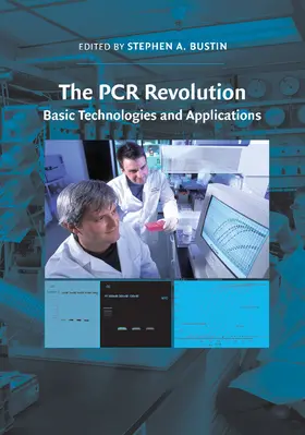 Bustin | The PCR Revolution | Buch | 978-1-107-42358-9 | www2.sack.de