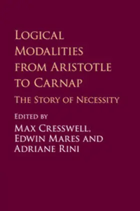 Cresswell / Mares / Rini |  Logical Modalities from Aristotle to Carnap | Buch |  Sack Fachmedien