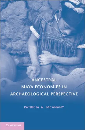 McAnany |  Ancestral Maya Economies in Archaeological Perspective | Buch |  Sack Fachmedien
