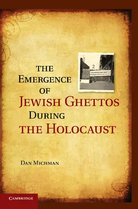 Michman |  The Emergence of Jewish Ghettos During the Holocaust | Buch |  Sack Fachmedien