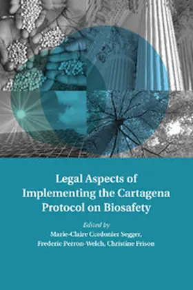 Cordonier Segger / Perron-Welch / Frison |  Legal Aspects of Implementing the Cartagena Protocol on Biosafety | Buch |  Sack Fachmedien