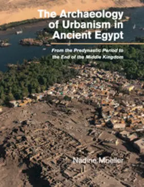 Moeller | The Archaeology of Urbanism in Ancient Egypt | Buch | 978-1-107-43908-5 | sack.de