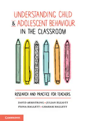 Armstrong / Hallett / Elliott |  Understanding Child and Adolescent Behaviour in the Classroom | Buch |  Sack Fachmedien