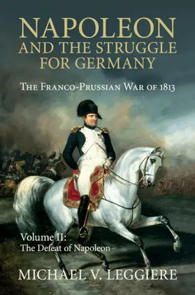 Leggiere |  Napoleon and the Struggle for Germany | Buch |  Sack Fachmedien