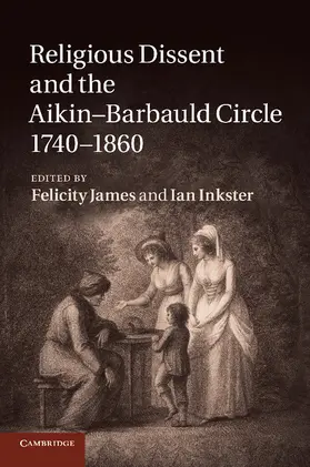 James / Inkster |  Religious Dissent and the Aikin-Barbauld Circle, 1740 1860 | Buch |  Sack Fachmedien