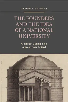 Thomas |  The Founders and the Idea of a National University | Buch |  Sack Fachmedien
