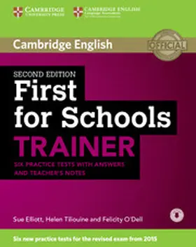Elliott / Tiliouine / O'Dell |  First for Schools Trainer Six Practice Tests with Answers and Teachers Notes with Audio | Buch |  Sack Fachmedien