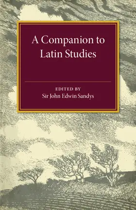 Sandys |  A Companion to Latin Studies | Buch |  Sack Fachmedien