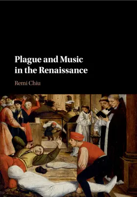 Chiu | Plague and Music in the Renaissance | Buch | 978-1-107-52142-1 | sack.de